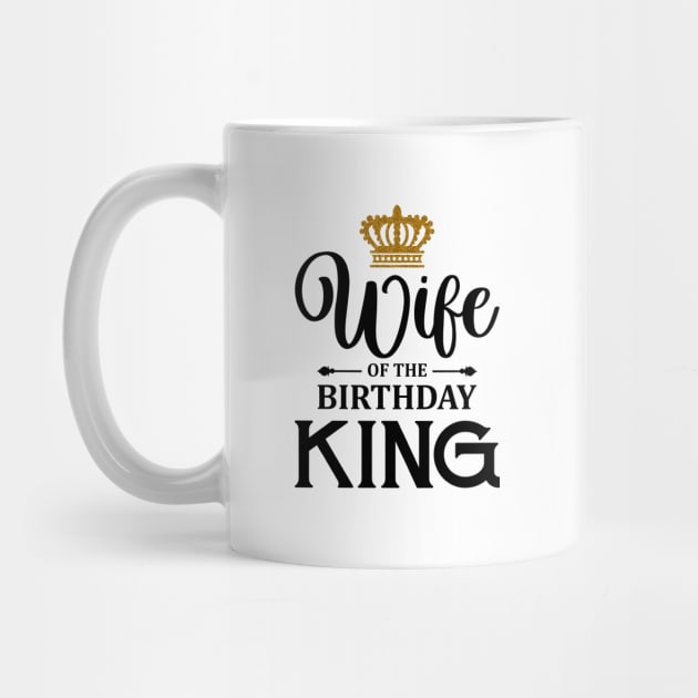 wife of the birthday king t-shirt by Hobbybox